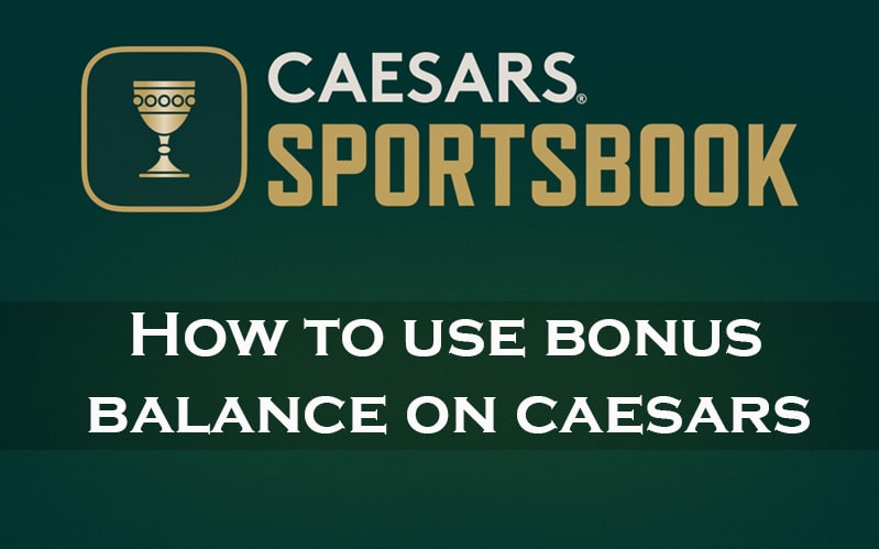 how to use bonus balance on caesars