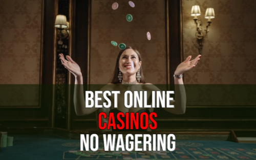 no wagering online casinos